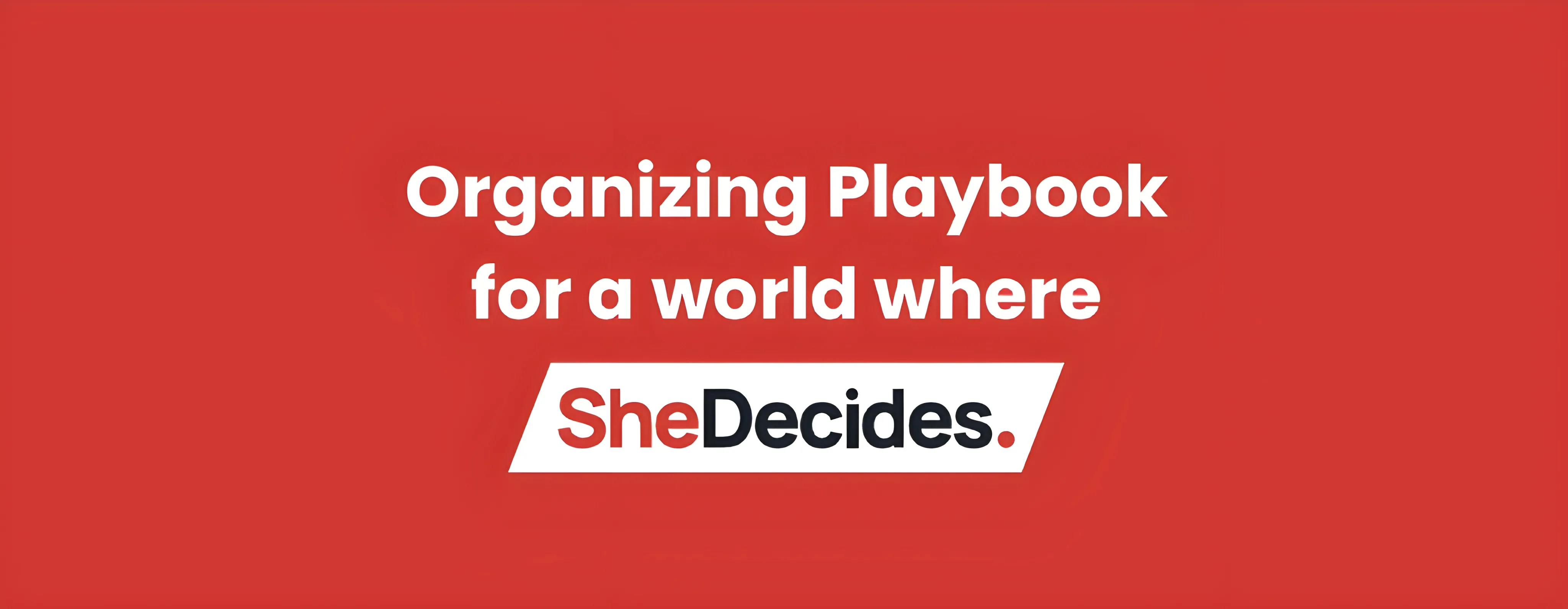 She Decides Organizing Playbook